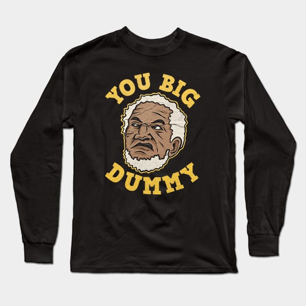 VINTAGE YOU BIG DUMMY Long Sleeve T-Shirt by CamStyles77